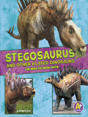 cover image of Stegosaurus and Other Plated Dinosaurs
